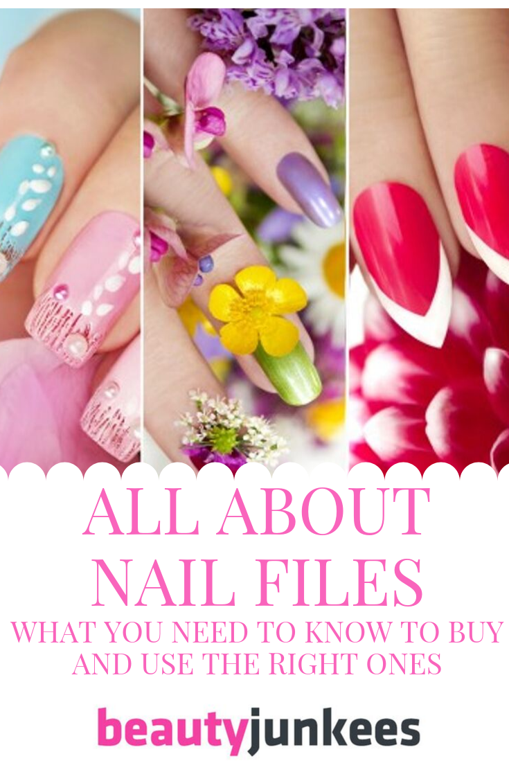 All About Nail Files What You Need To Know To Use The Right Ones